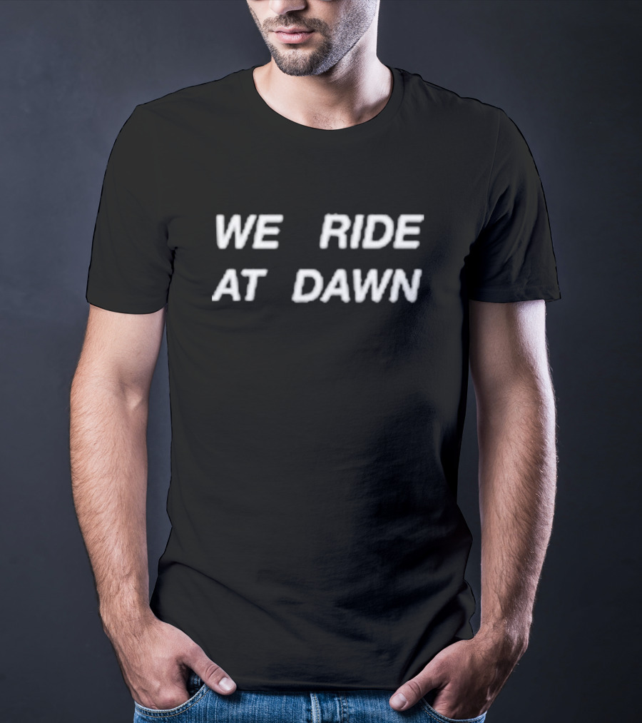 Hannah Berner We Ride At Dawn T-Shirt