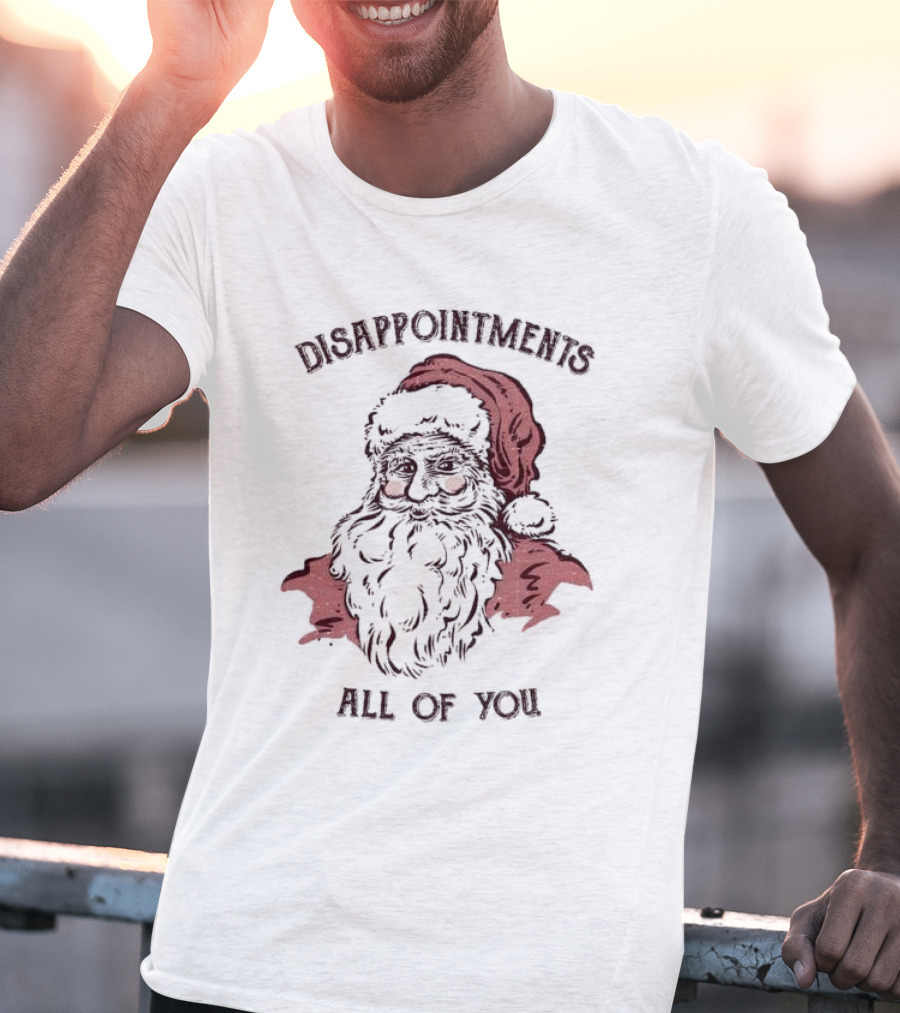 Disappointments All Of You Santa Claus T-Shirt