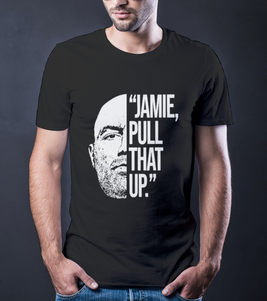 Jamie Pull That Up Joe Rogan Half Face T-Shirt