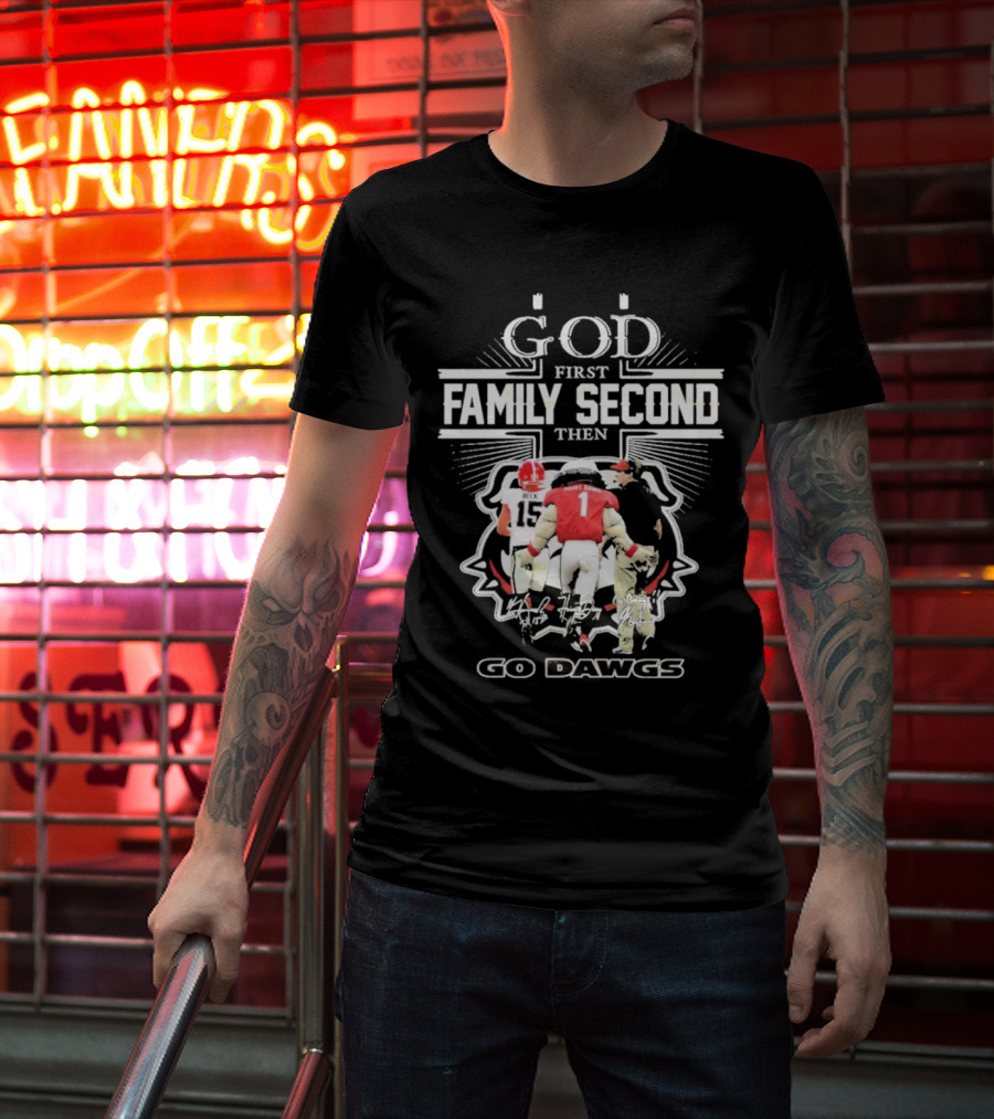 God First Family Second Go Dawgs Georgia Bulldogs Football T-Shirt