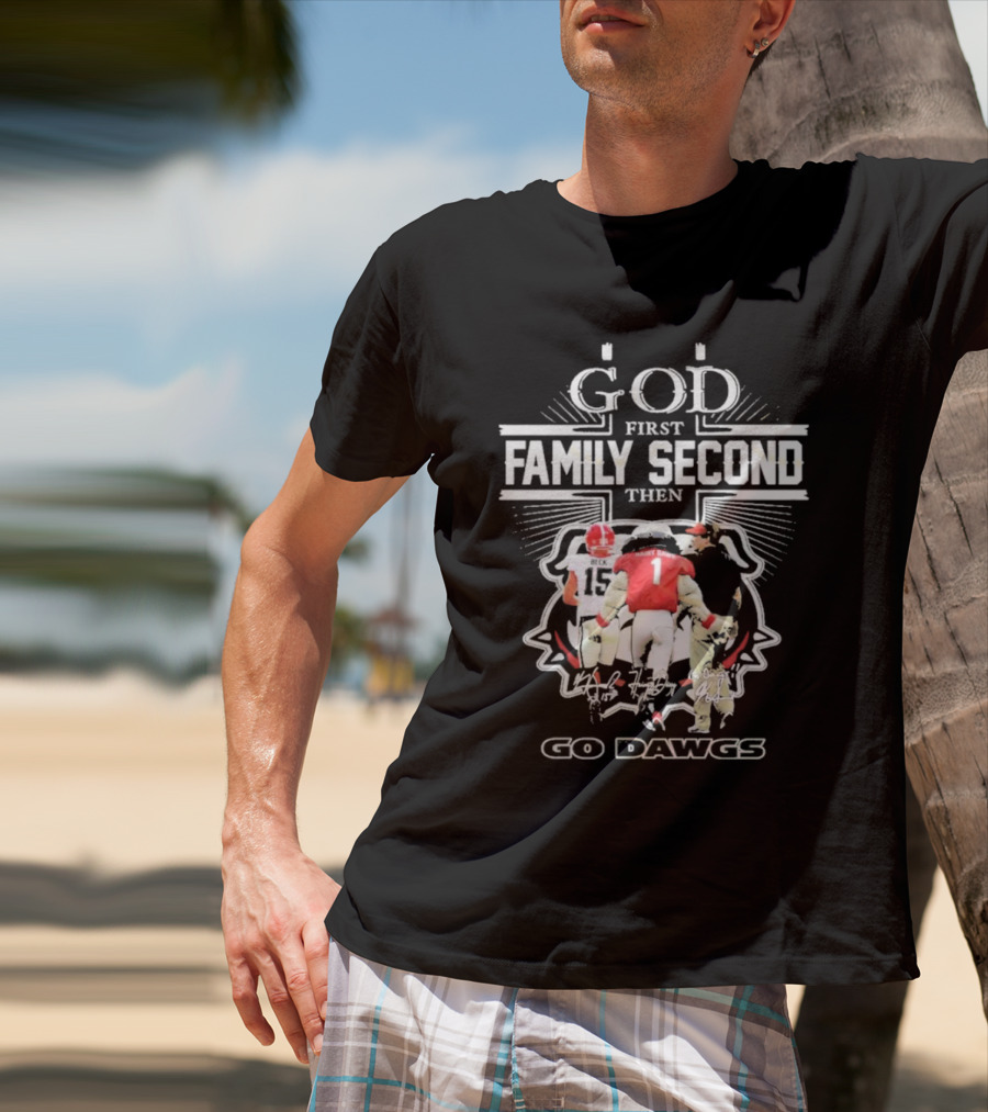 God First Family Second Go Dawgs Georgia Bulldogs Football T-Shirt