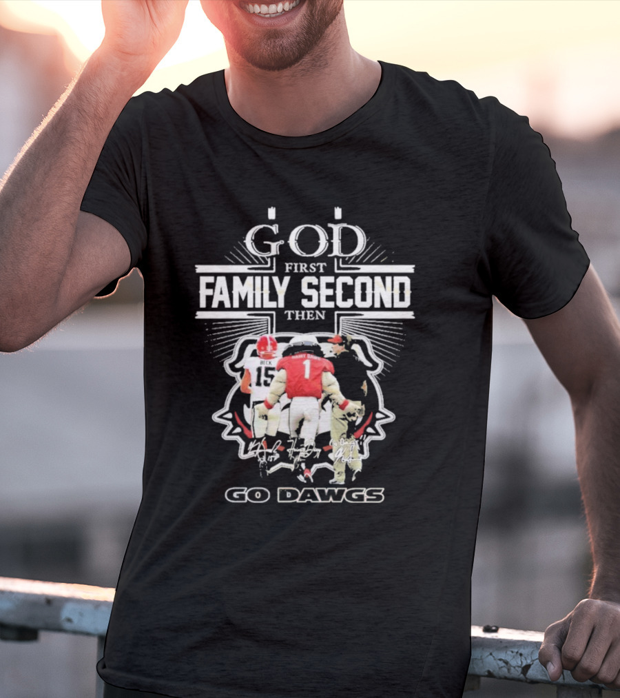 God First Family Second Go Dawgs Georgia Bulldogs Football T-Shirt