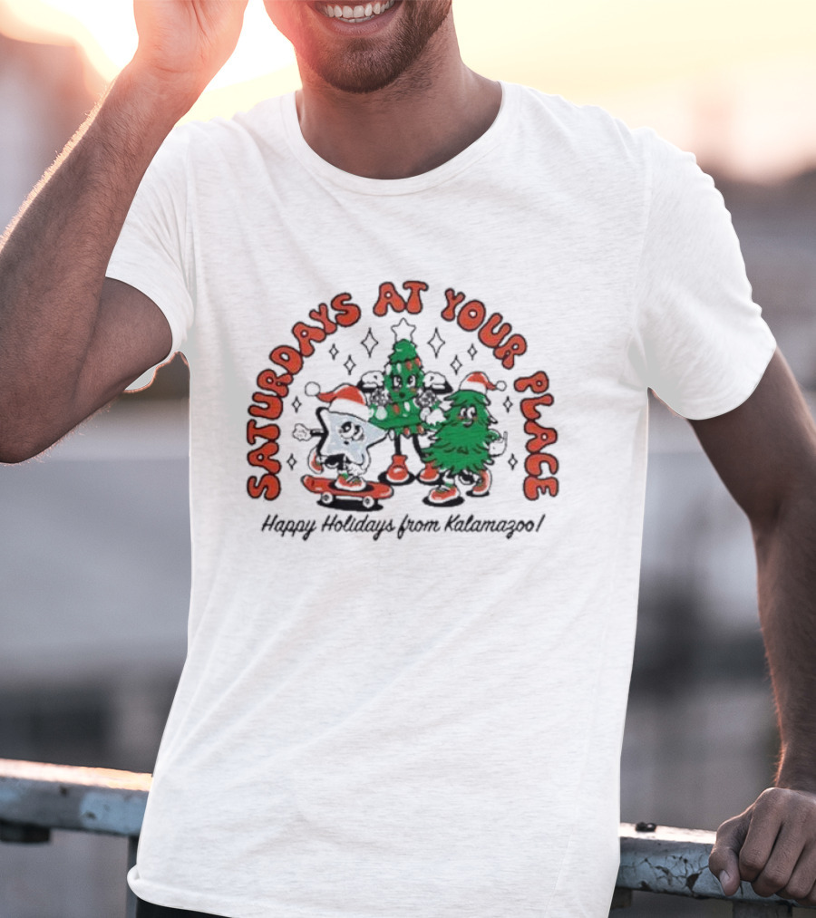 Saturdays At Your Place Happy Holidays From Kalamazoo Christmas T-Shirt