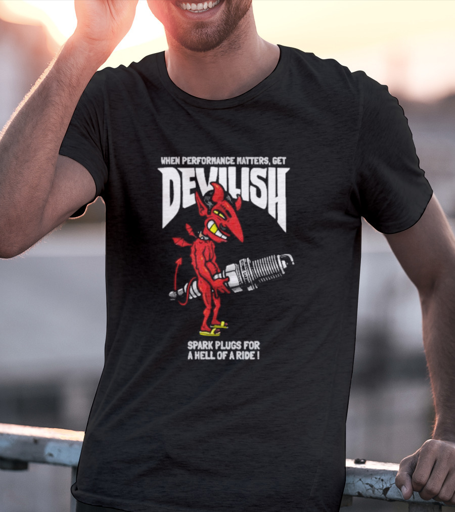 When Performance Matters Get Devilish Spark Plugs For A Hell Of A Ride Devil Character Holding Spark Plug T-Shirt