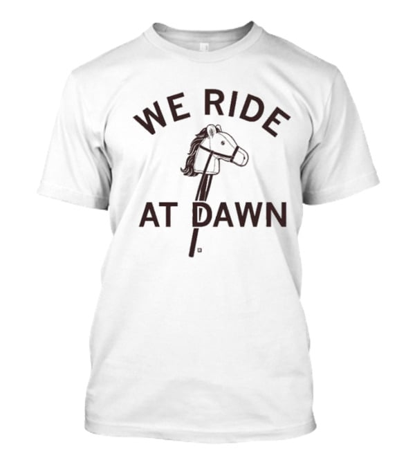 We Ride At Dawn Cream Hobby Horse Fun Adventure T-Shirt