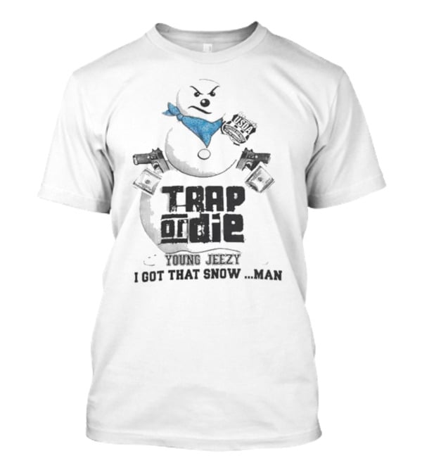 Young Jeezy Trap Or Die I Got That Snowman USDA Logo Money Guns T-Shirt