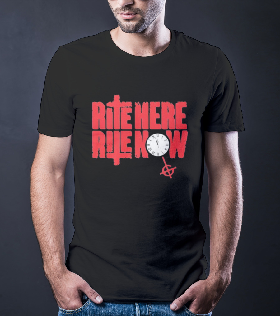 Rite Here Rite Now Clock Graphic Red Text Cross T-Shirt