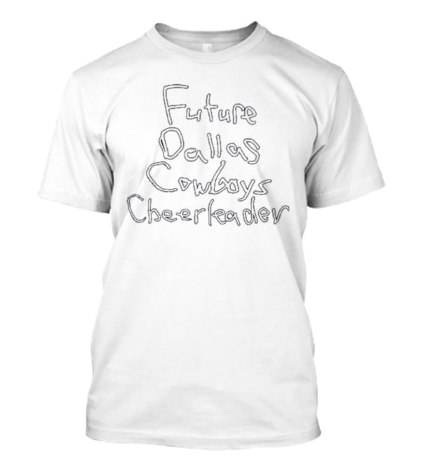 Future Dallas Cowboys Cheerleader X Golf Dcc T-Shirt