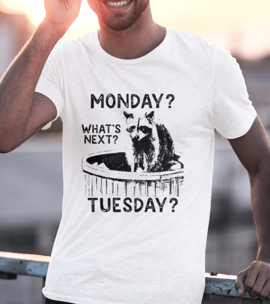 Monday What's Next Tuesday Raccoon Wood Tub T-Shirt