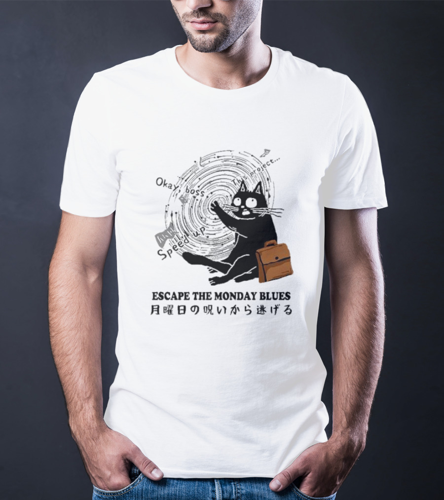 Okay Boss Speed Up This Project Escape The Monday Blues Cat With Japanese Text And Spiral T-Shirt