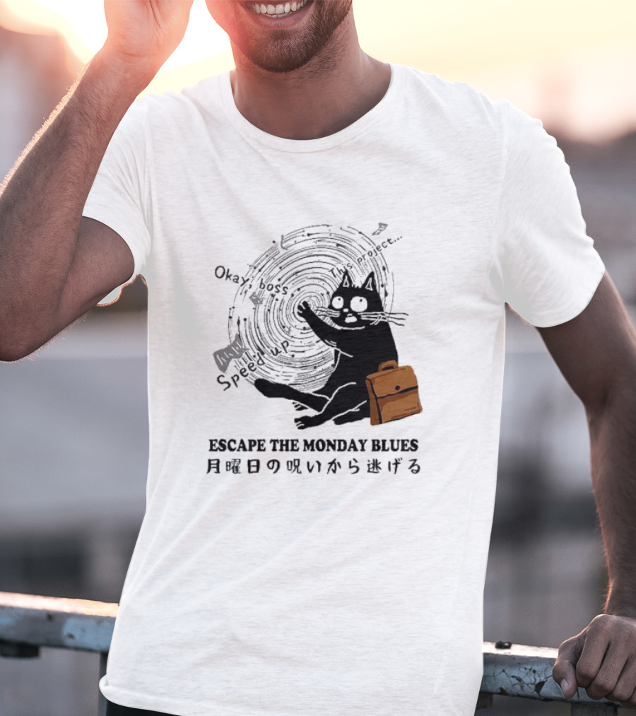 Okay Boss Speed Up This Project Escape The Monday Blues Cat With Japanese Text And Spiral T-Shirt