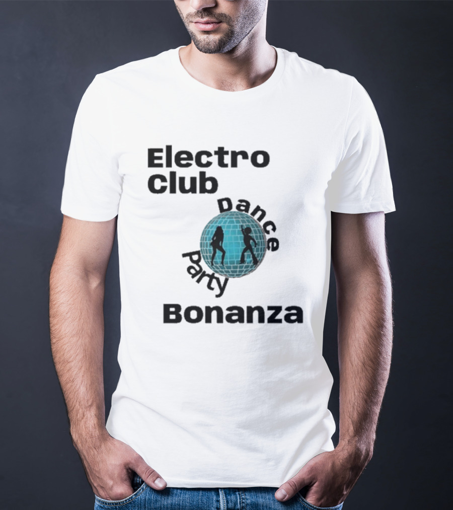 Electro Club Dance Party Bonanza Disco T-Shirt
