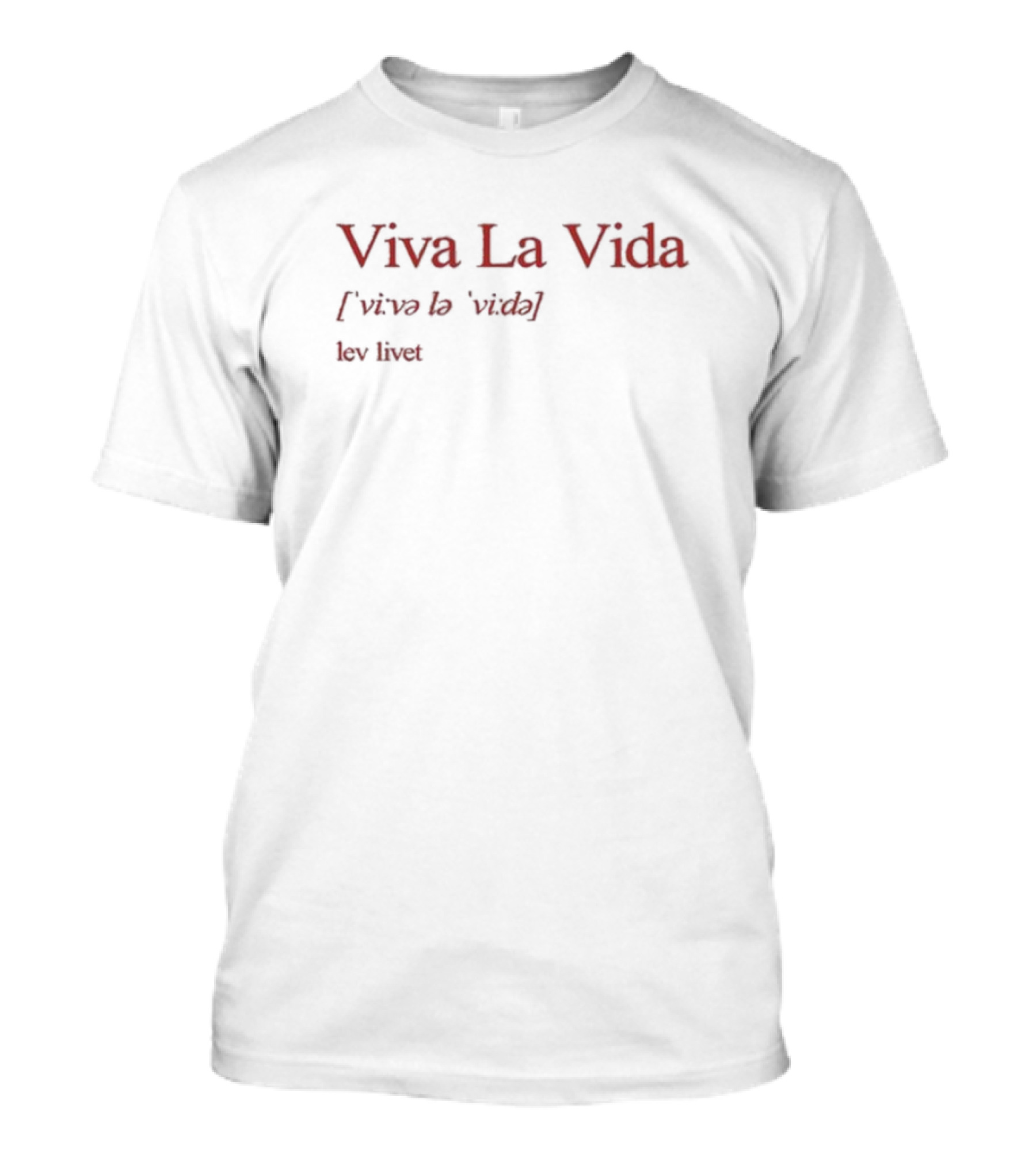 Soppgirobygget Viva La Vida Lev Livet T-Shirt