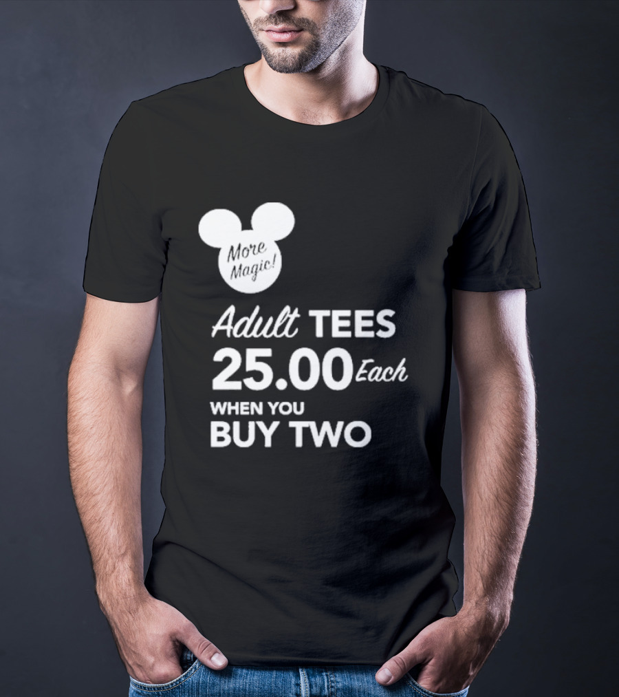 More Magic Adult Tees 25.00 Each When You Buy Two T-Shirt