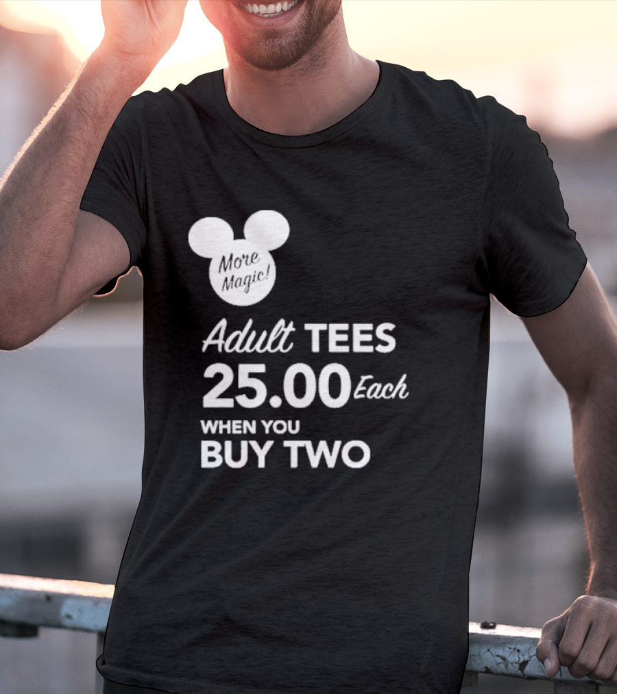 More Magic Adult Tees 25.00 Each When You Buy Two T-Shirt