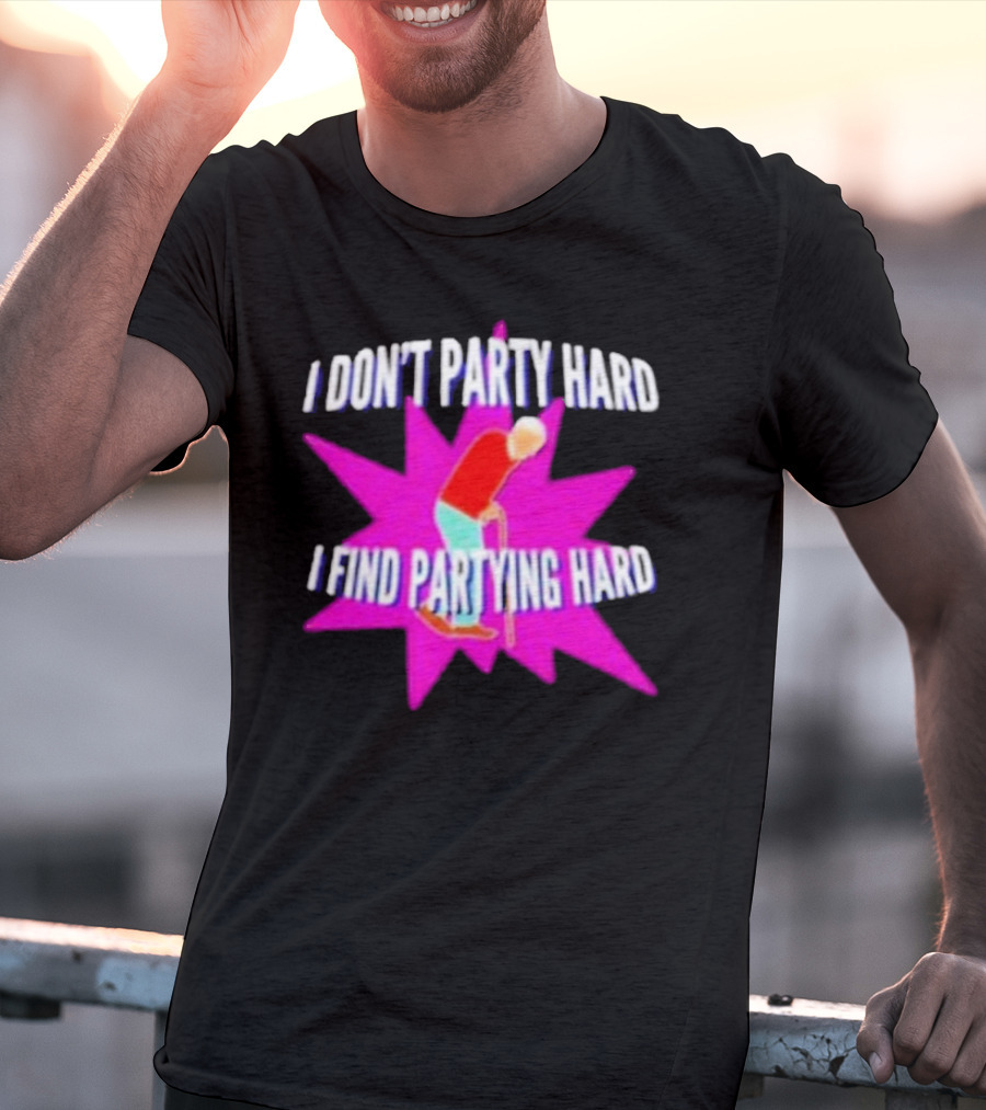 I Don’t Party Hard I Find Partying Hard Elderly Humor Starburst T-Shirt