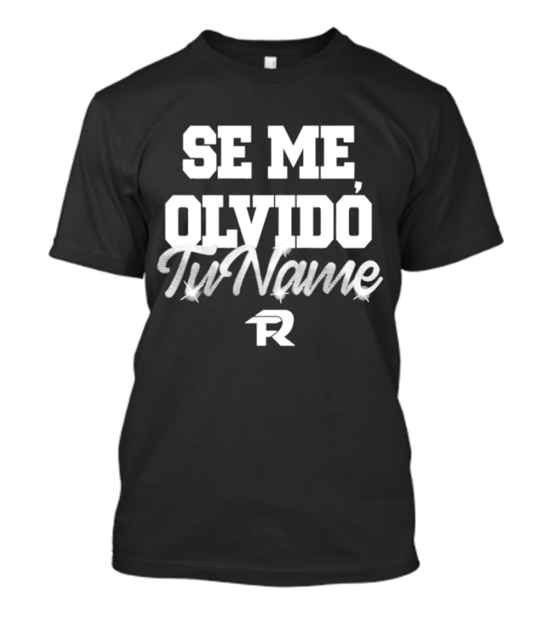 Se Me Olvido Tu Name Fuerza Regida T-Shirt
