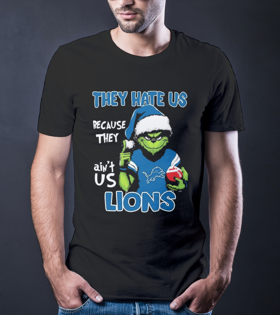 Grinch They Hate Us Because They Ain't Us Detroit Lions T-Shirt