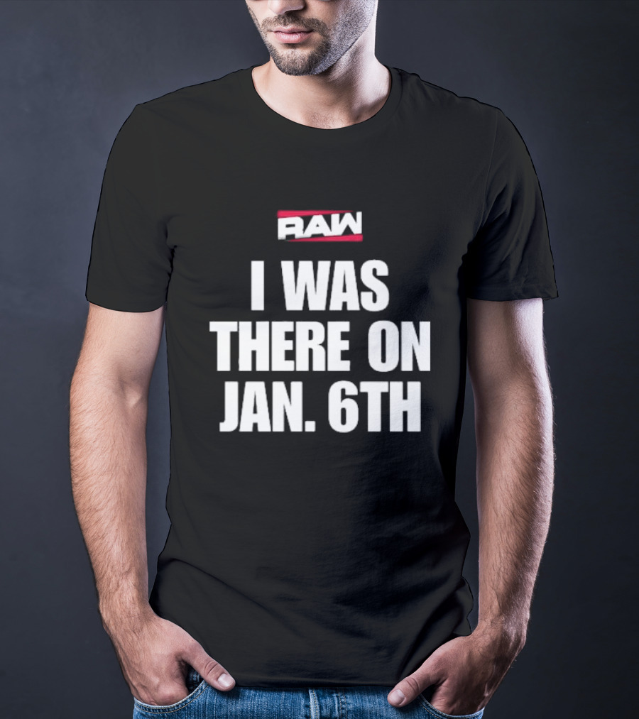 Daveed Jolly RAW I Was There On Jan 6th T-Shirt