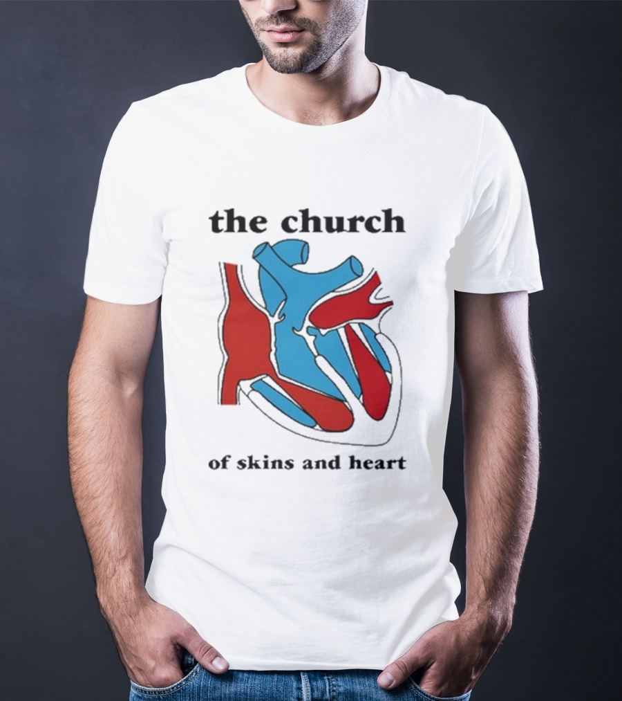 The Church Of Skins And Heart T-Shirt