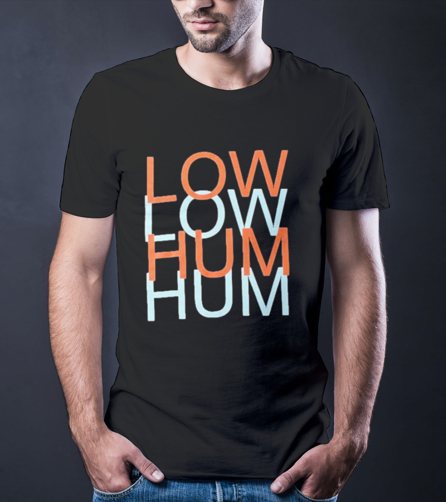 Low Hum Room To Breathe Low Hum Hum T-Shirt