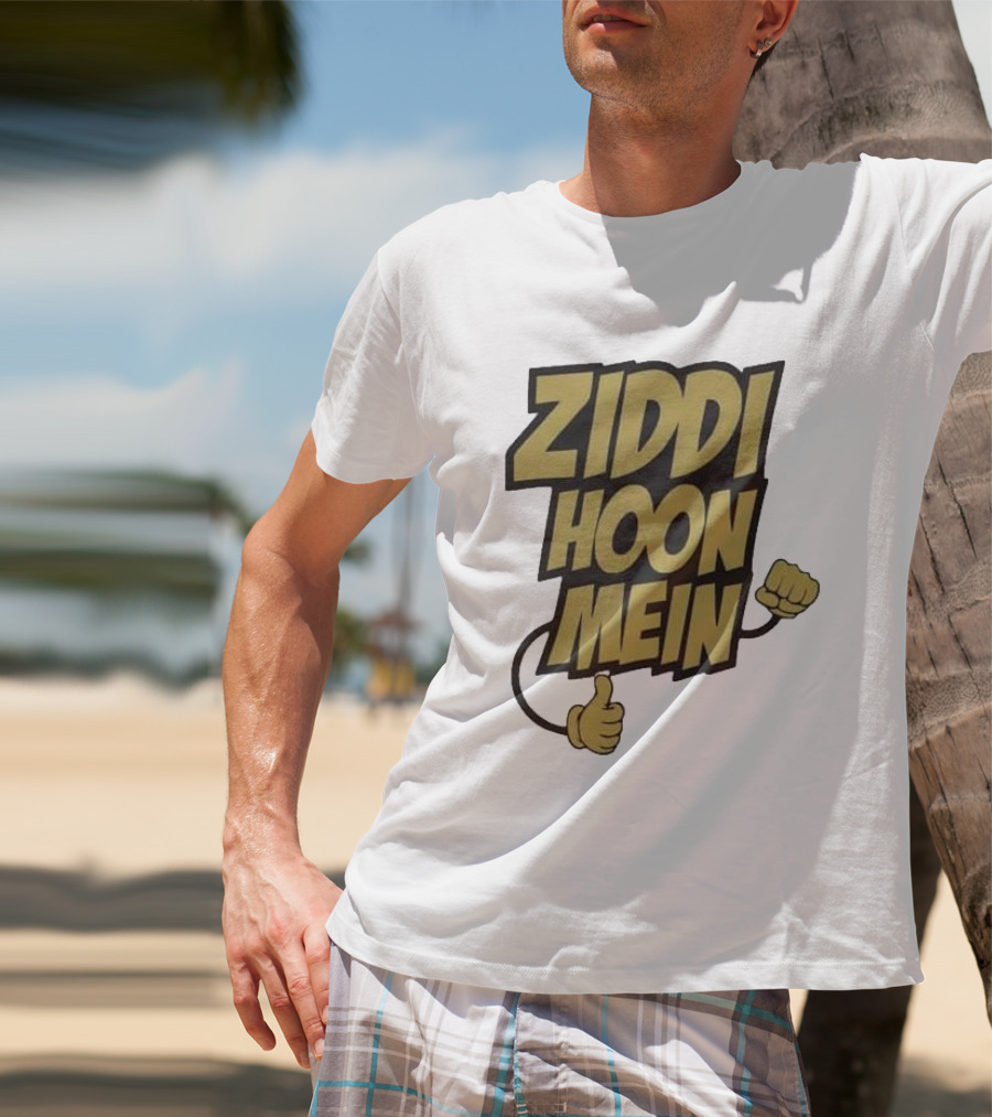 Ziddi Hoon Mein Hindi Quote With Fist And Thumb-Up T-Shirt