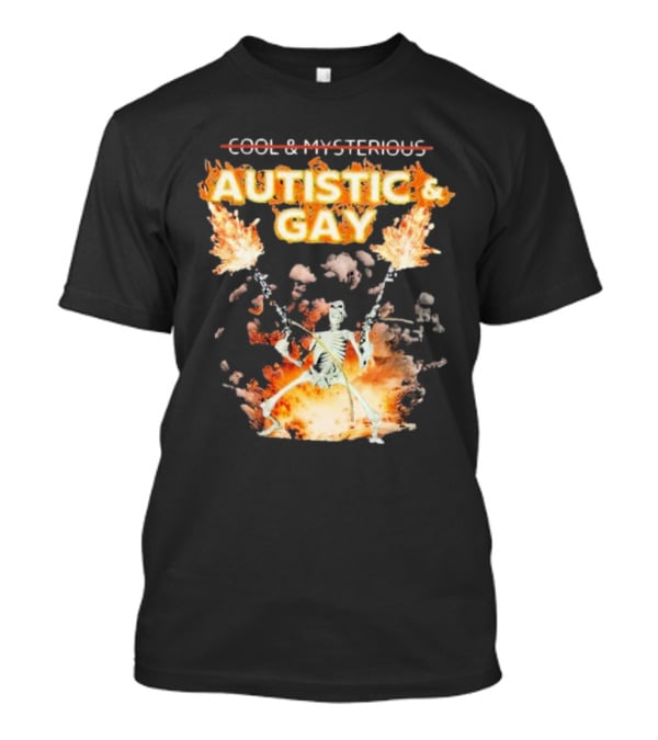 Autistic And Gay Skeleton With Explosive Background T-Shirt