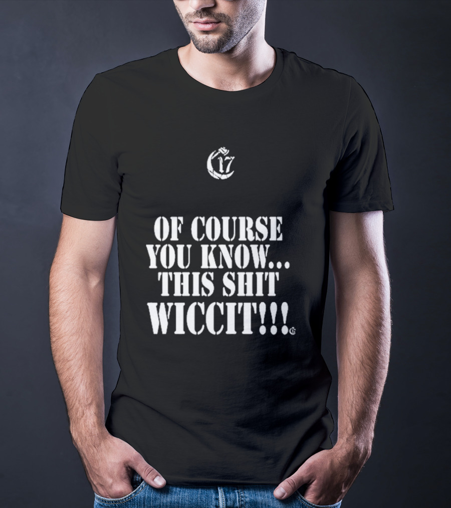 Ouija Macc 17 Of Course You Know This Shit Wiccit T-Shirt