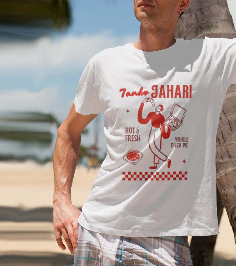 Tanko Jahari Hot And Fresh Whole Pizza Pie T-Shirt