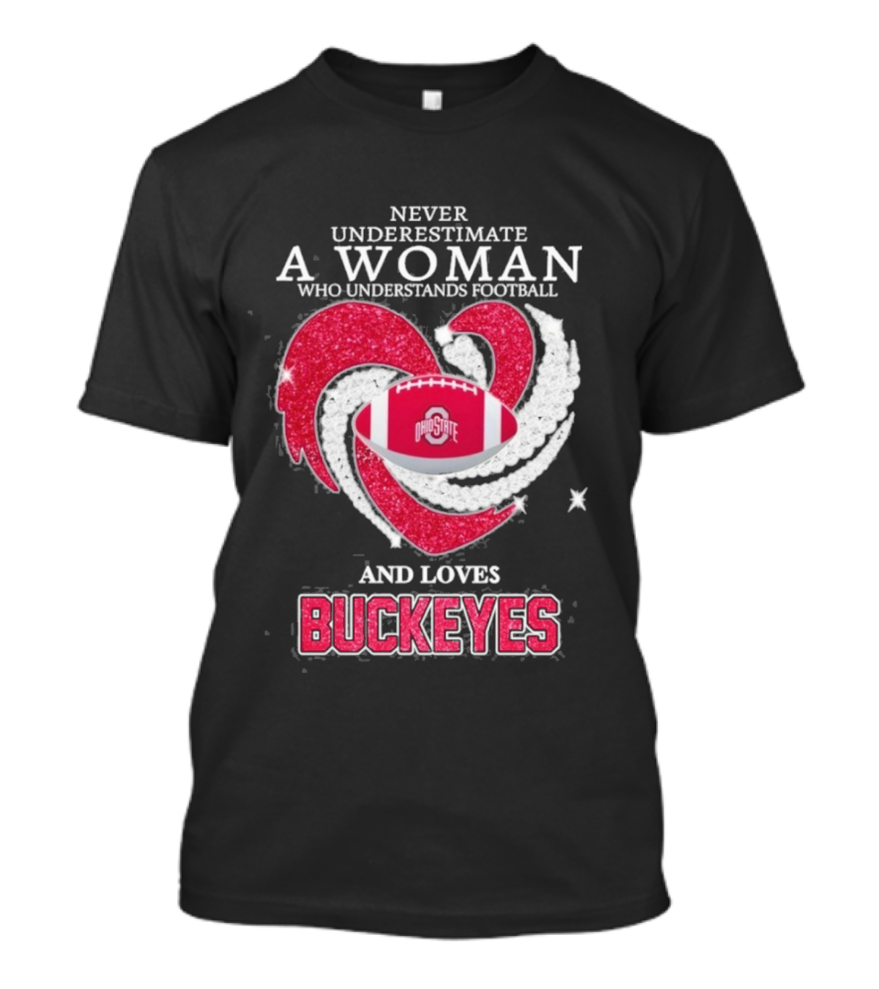 Never Underestimate A Woman Who Understands Football And Loves Ohio State Buckeyes Football Lover T-Shirt