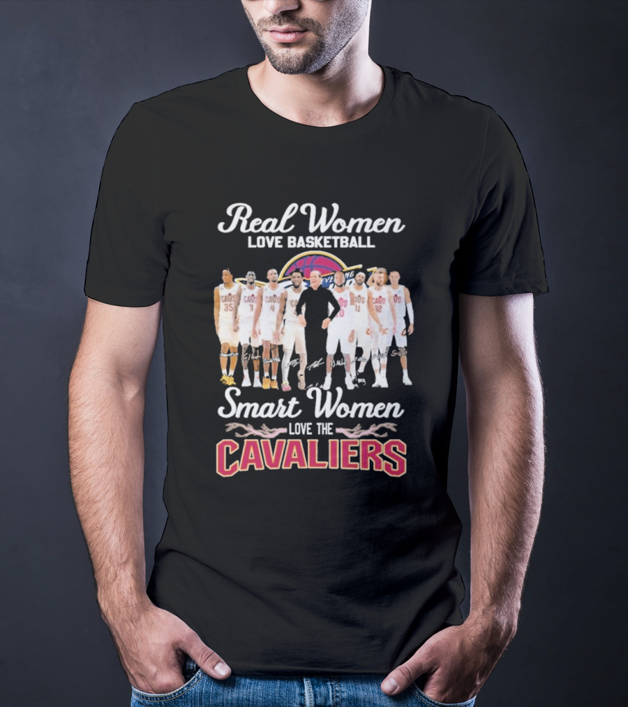Real Women Love Basketball Smart Women Love The Cleveland Cavaliers Team Players Signature T-Shirt