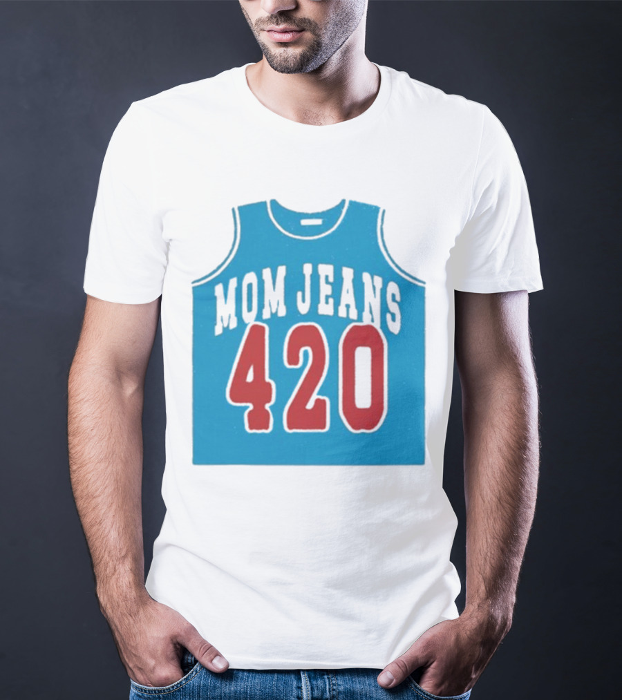Mom Jeans 420 Jersey T-Shirt