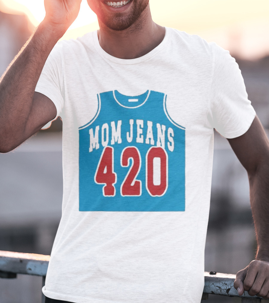 Mom Jeans 420 Jersey T-Shirt