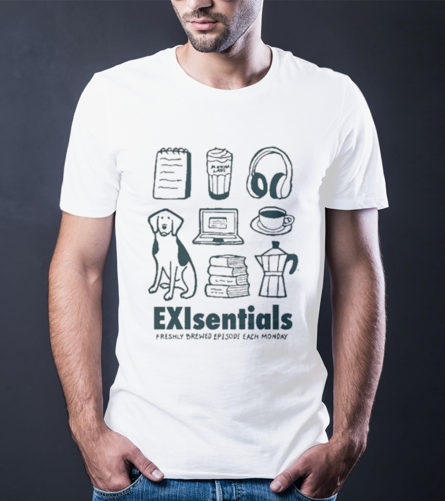 EXIsentials Freshly Brewed Episode Each Monday Mord Auf T-Shirt
