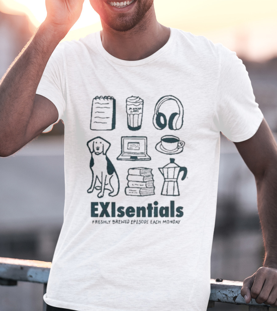 EXIsentials Freshly Brewed Episode Each Monday Mord Auf T-Shirt