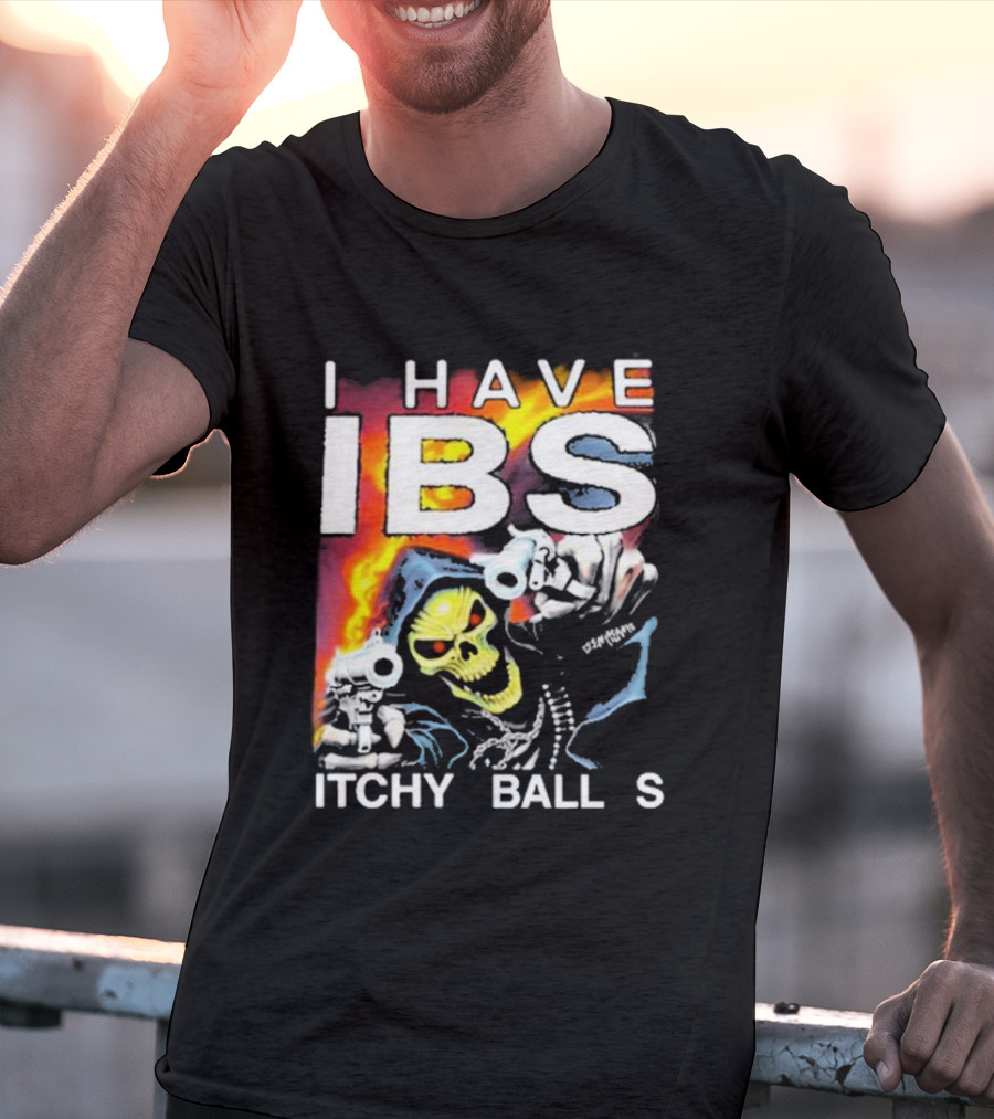I Have IBS Itchy Balls Skeleton With Guns And Flames T-Shirt