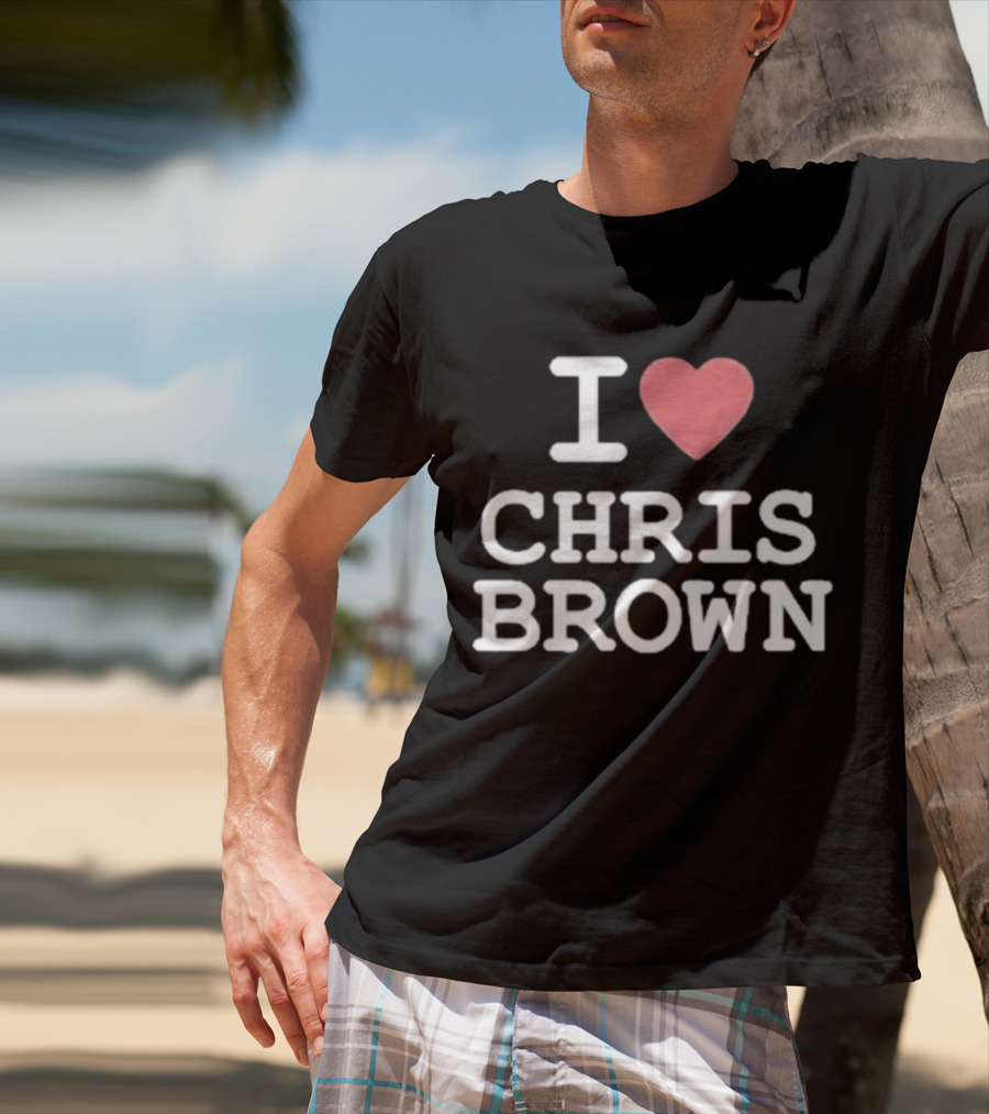 I Love Chris Brown T-Shirt