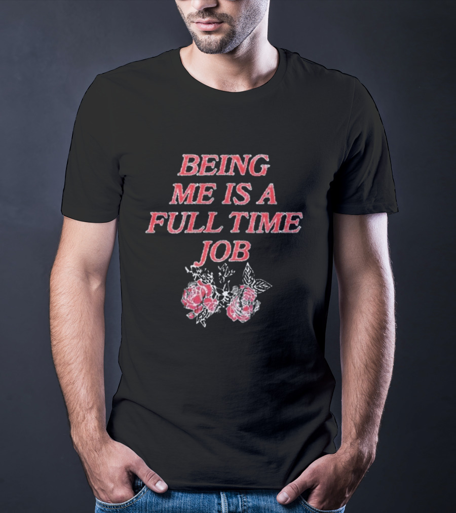 Beautiful Bastard Being Me Is A Full Time Job Rose Floral Typography T-Shirt