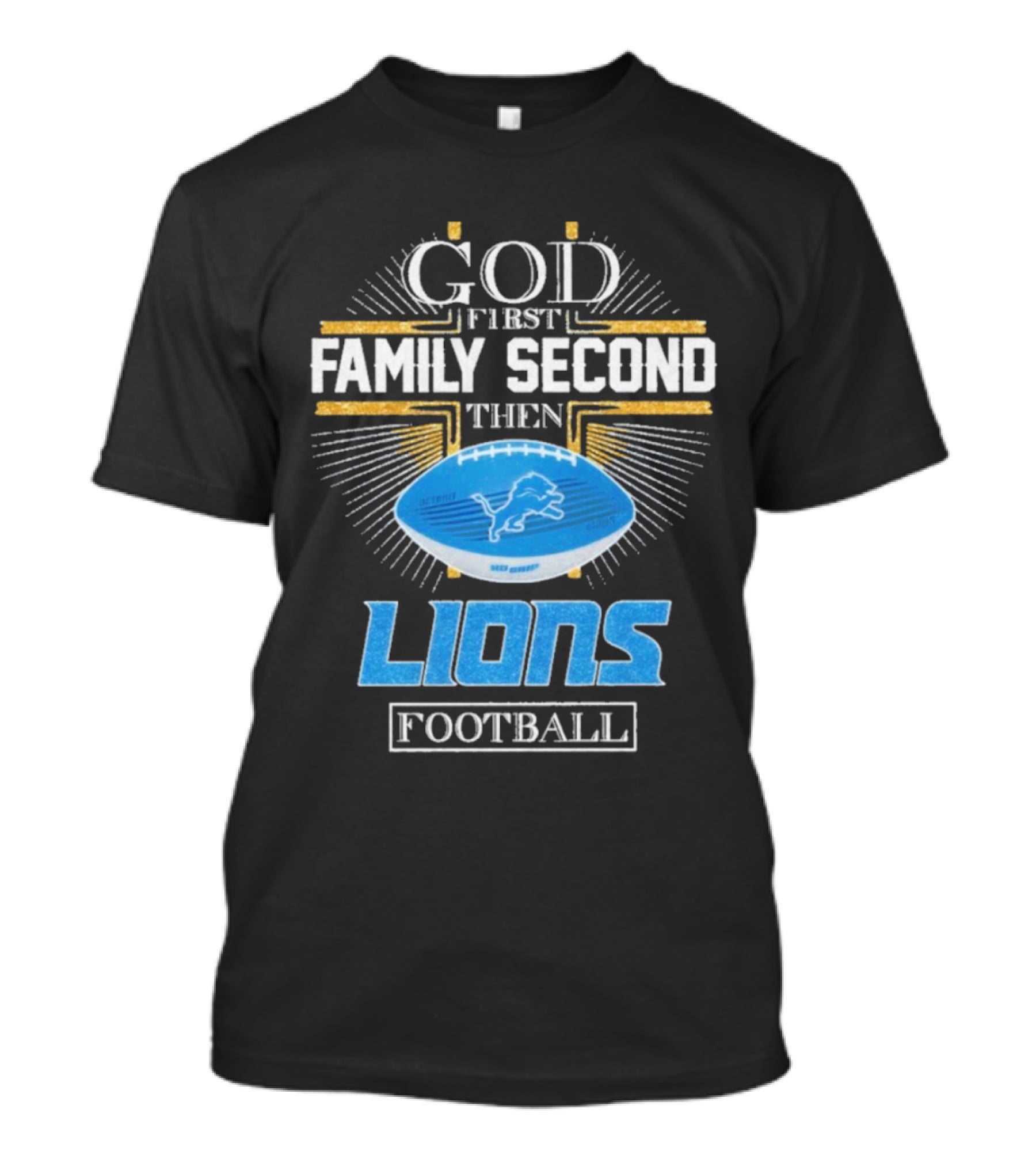 God First Family Second Then Lions Football Detroit Lioness T-Shirt