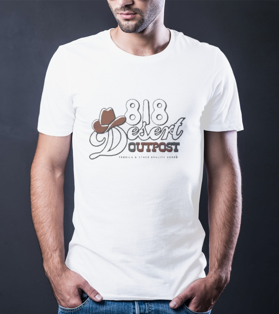 818 Desert Outpost Tequila And Other Quality Goods Cowboy Hat T-Shirt