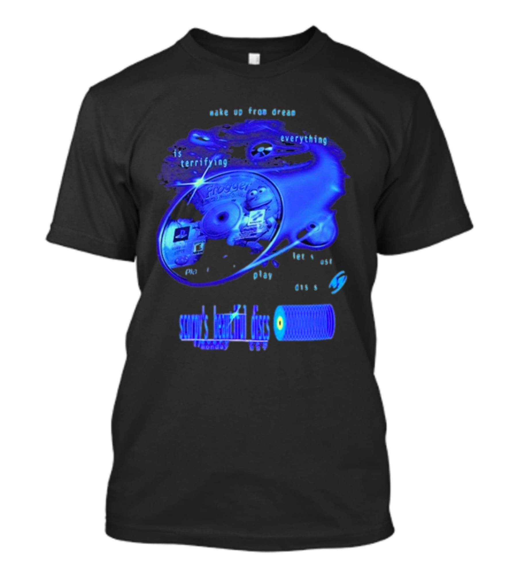 Frogger Everything Is Terrifying Let Yourself Play Scruff's Beautiful Discs CHANNEL17 T-Shirt