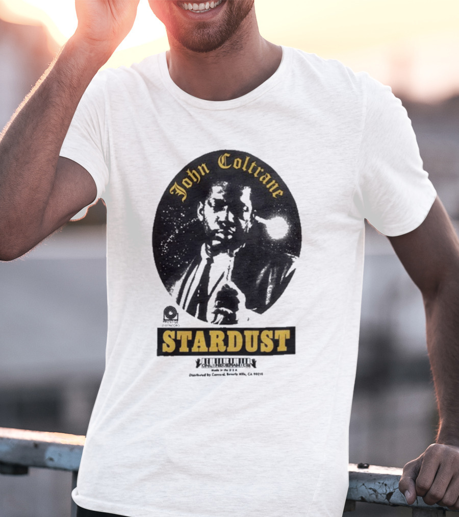 John Coltrane Stardust Prestige Records Distributed By Concord Beverly Hills CA 90212 T-Shirt