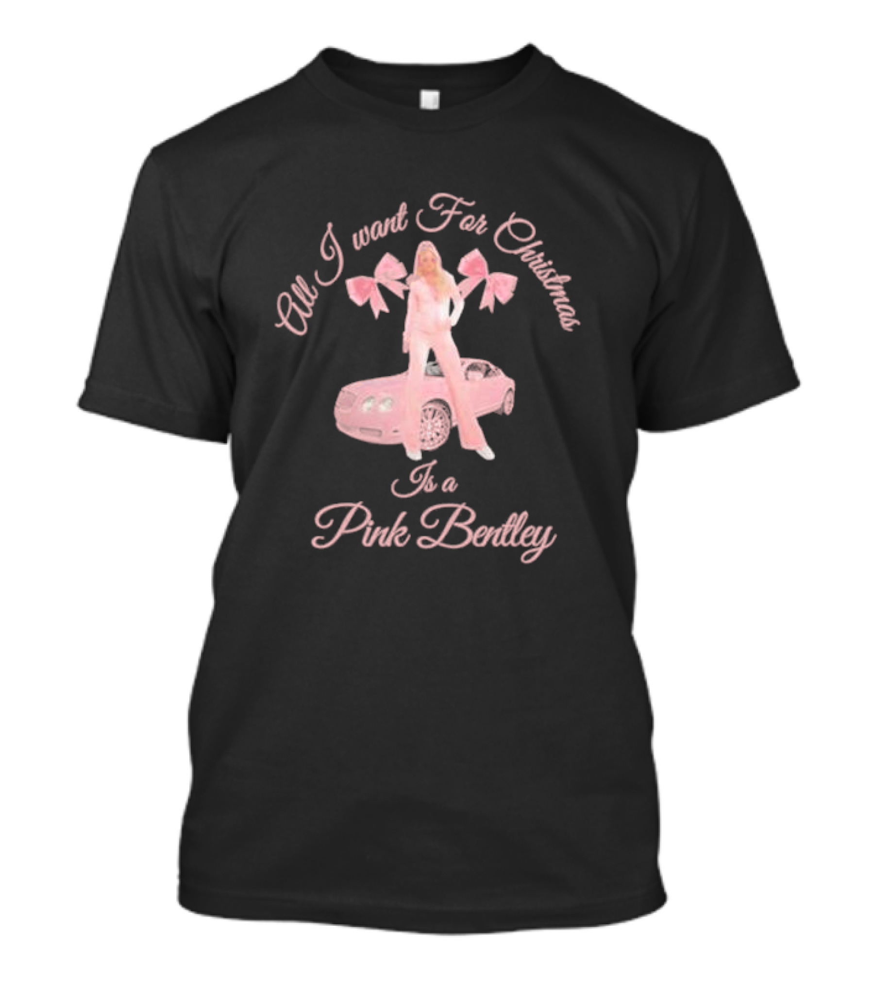 All I Want For Christmas Is A Pink Bentley With Pink Car And Bows T-Shirt
