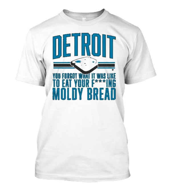 Detroit Football Moldy Bread Reminder T-Shirt