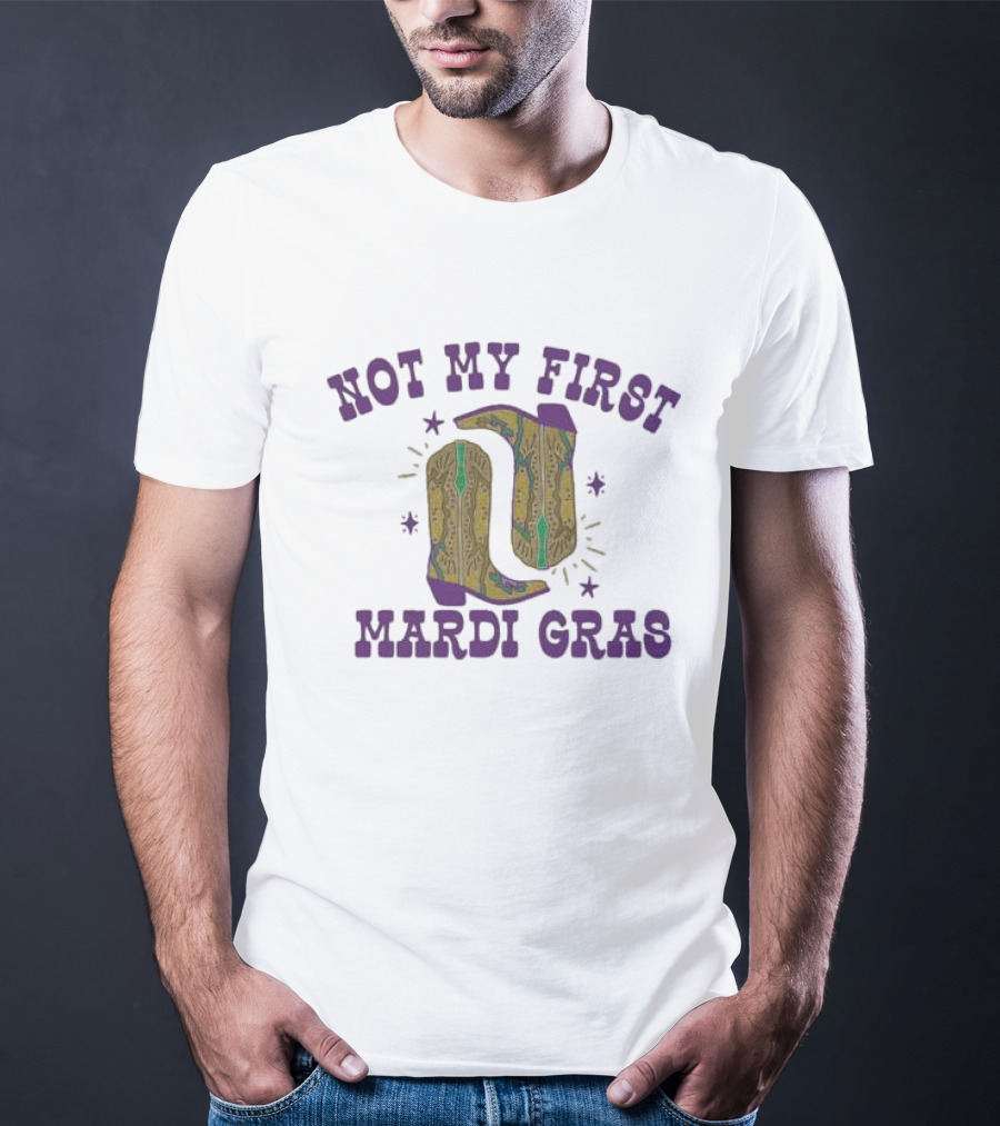 Not My First Mardi Gras Fleurty Girl Cowboy Boots Stars T-Shirt