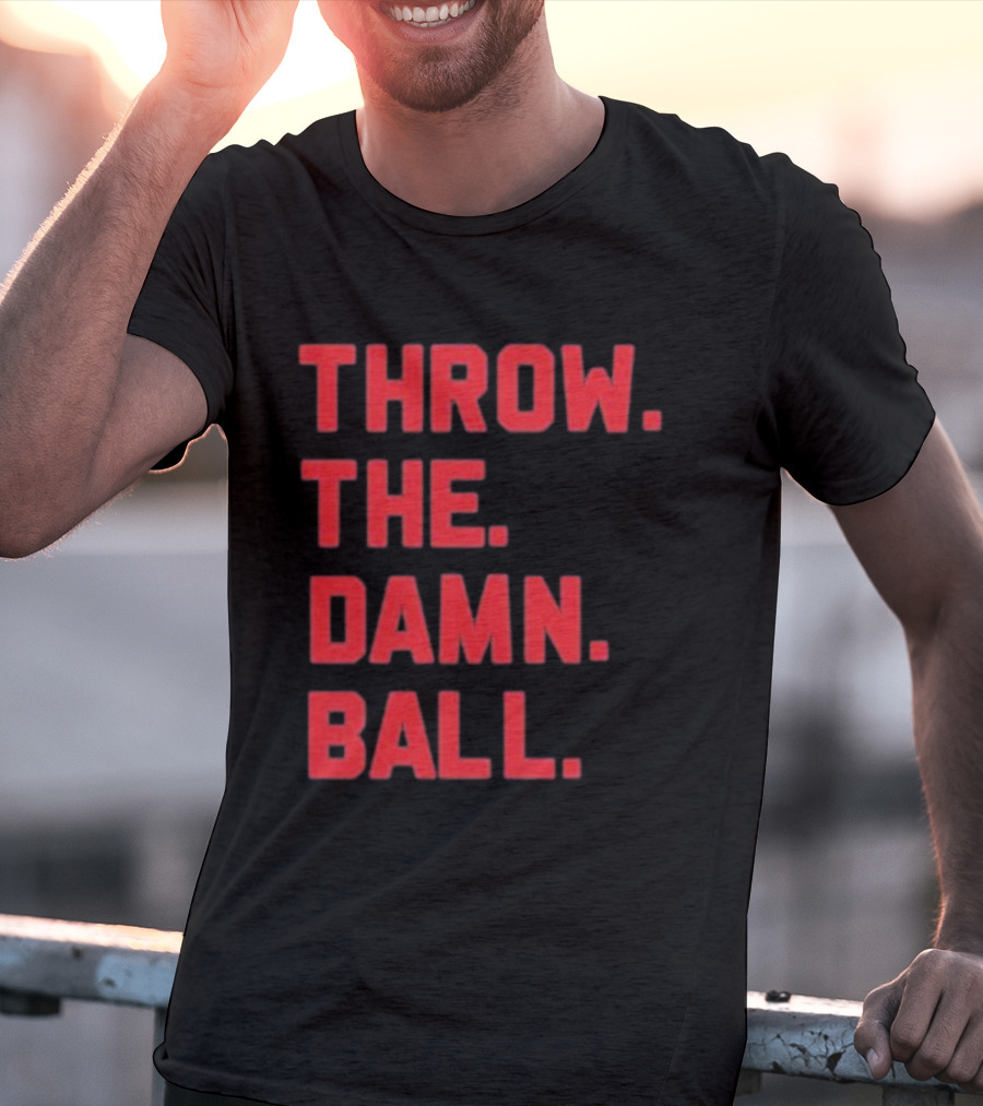 THROW THE DAMN BALL TDB Football Fan T-Shirt