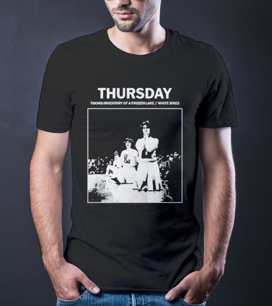 Thursday Taking Inventory Of A Frozen Lake White Bikes Cheerleaders T-Shirt