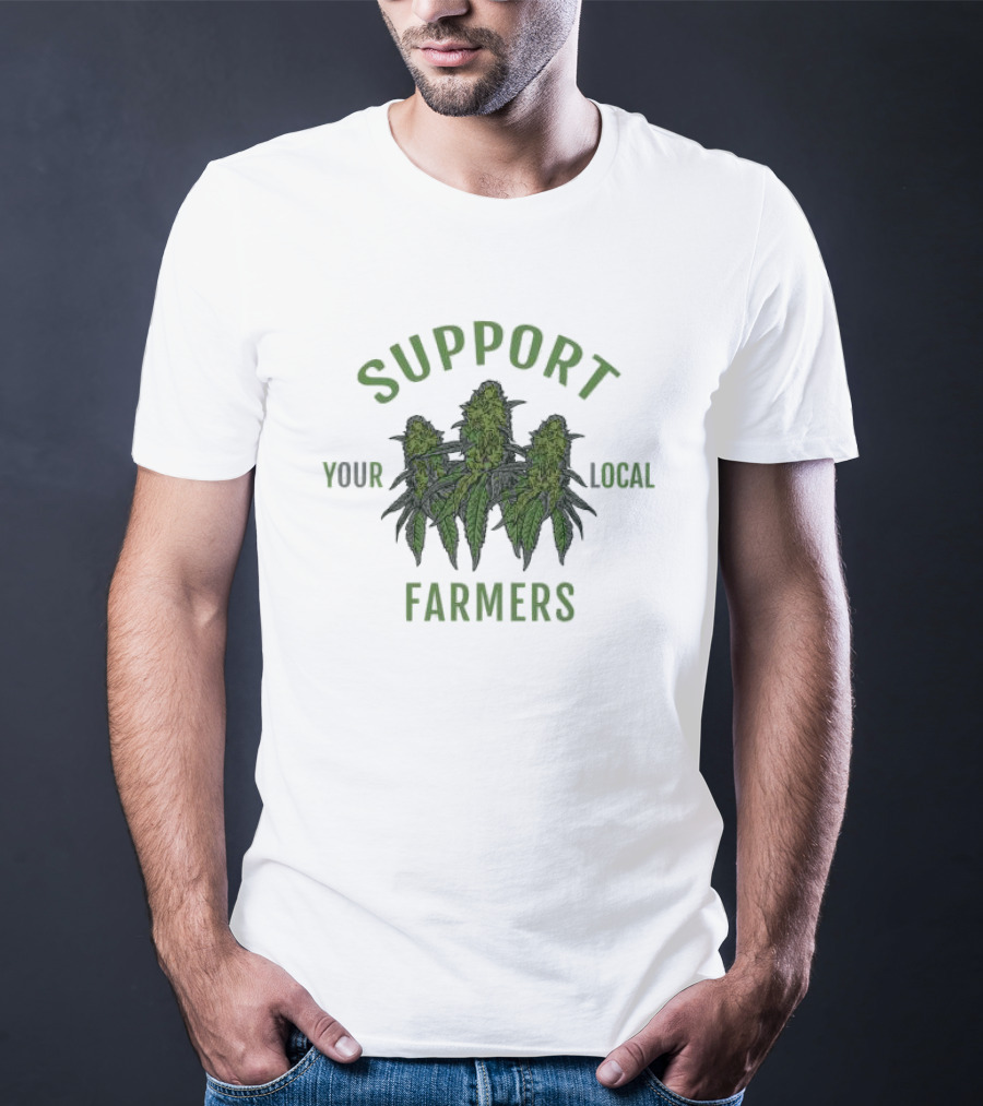 Support Your Local Farmers Cannabis Buds T-Shirt