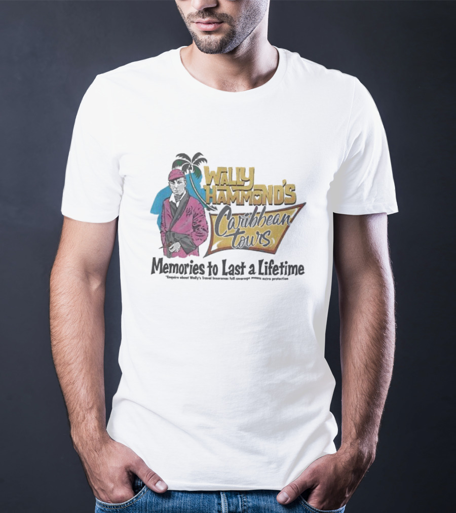 Wally Hammond's Caribbean Tours Memories To Last A Lifetime T-Shirt