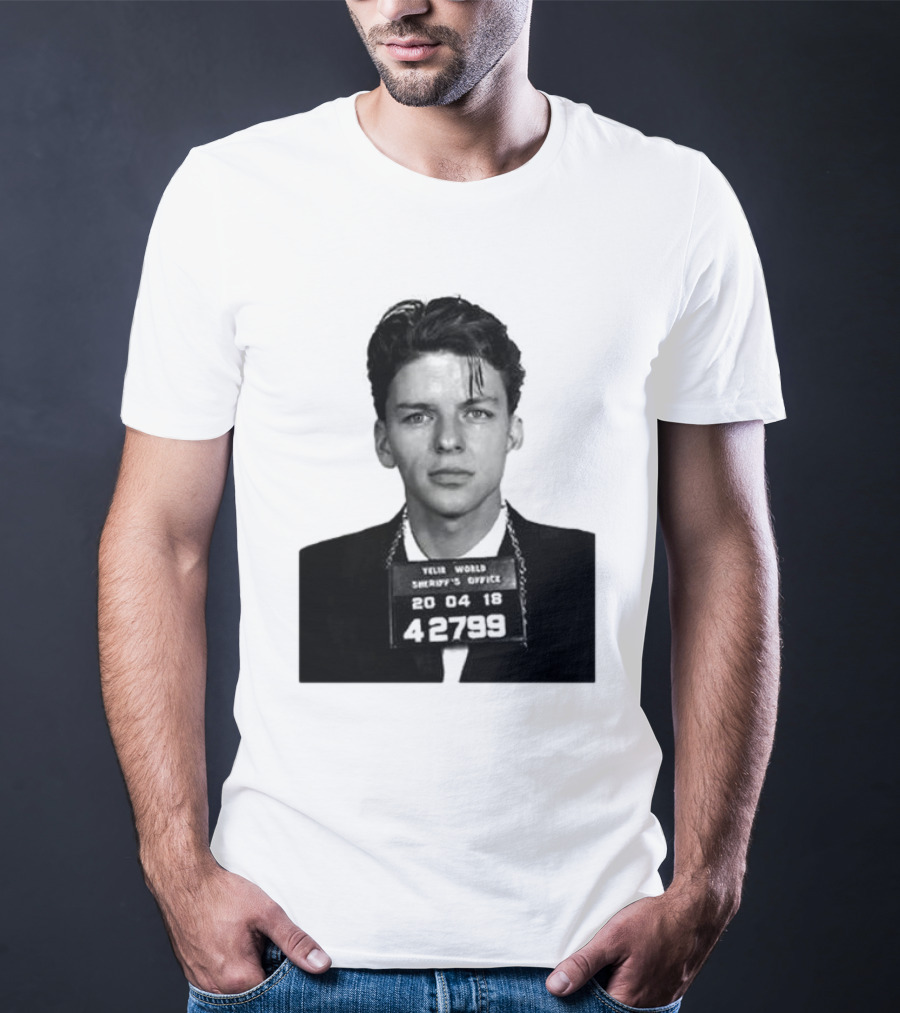 Yelir World Sheriff's Office Frank Sinatra Mugshot 20 04 18 42799 T-Shirt